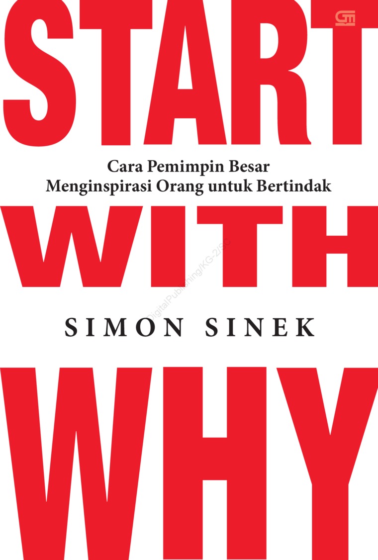 Start With Why, Penulis: Simon Sinek | Gramedia Pustaka Utama