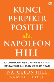 Jual Buku Kunci Berpikir Positif Ala Napoleon Hill Oleh Napoleon Hill Dan Michael J Ritt Jr Gramedia Digital Indonesia