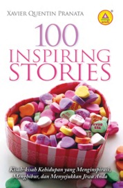 100 Inspiring Stories, Kisah-kisah Kehidupan Yang Menginspirasi, Menghibur, Dan Menyejukkan Jiwa Anda Single Edition