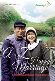 A-Z Happy Marriage: Pernikahan Bahagia Bukan Impian