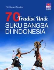 70 Tradisi Unik Suku Bangsa di Indonesia Single Edition