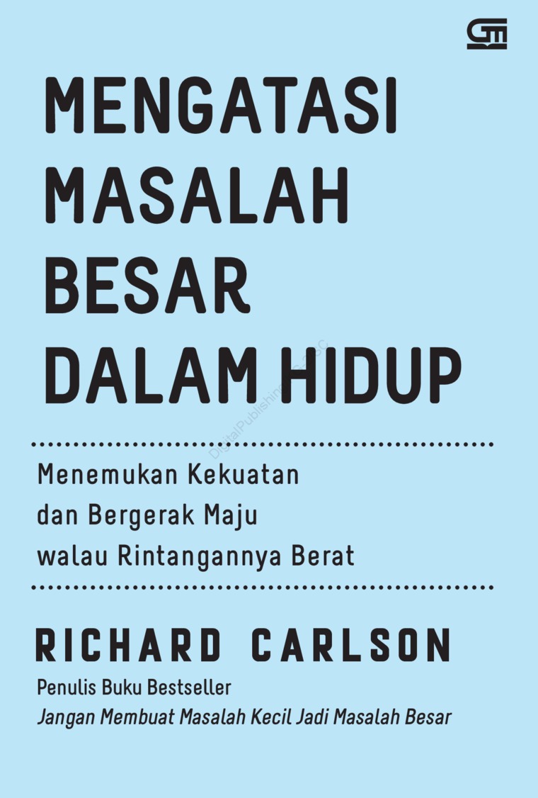 Jual Buku Mengatasi Masalah Besar Dalam Hidup Oleh Richard Carlson Ph D Gramedia Digital Indonesia