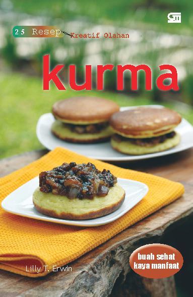 25 Resep Kreatif Olahan Kurma Book By Lilly T Erwin Gramedia Digital