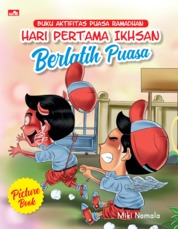 Buku aktifitas Puasa Ramadhan ( picture book ) Hari Pertama Ikhsan Berlatih Puasa Single Edition
