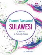 Taman Nasional Sulawesi - 9 Pesona di Pulau Celebes Single Edition