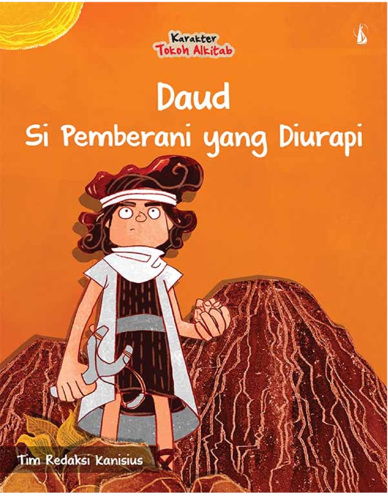 Daud Si Pemberani Yang Diurapi Karakter Tokoh Alkitab Book By Victima Paska Tim Redaksi Kanisius Gramedia Digital