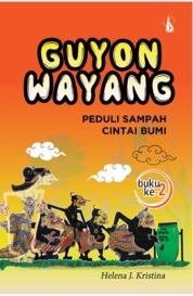 Guyon Wayang: Peduli Sampah Cintai Bumi - Buku Kedua Single Edition