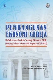 Pembangunan Ekonomi Gereja: Refleksi atas Praksis Teologi Ekonomi GPIB Single Edition