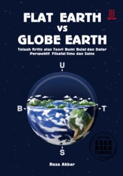 Flat earth vs globe earth : telaah kritis atas teori bumi bulat dan datar perspektif filsafat ilmu dan sains Single Edition