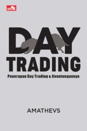 Day Trading: Penerapan Day Trading & Keuntungannya