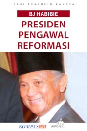 Seri Pemimpin Bangsa - BJ Habibie Presiden Pengawal Reformasi