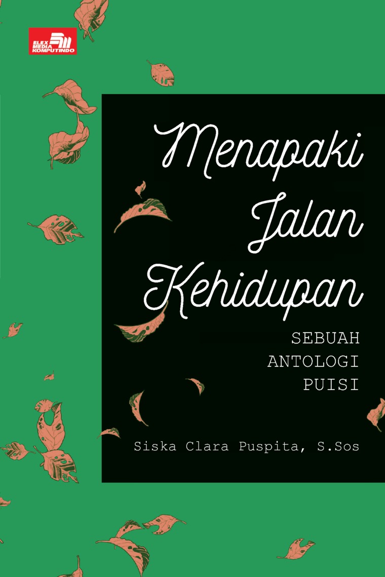 Menapaki Jalan Kehidupan Sebuah Antologi Puisi Book By Siska Clara Puspita Gramedia Digital