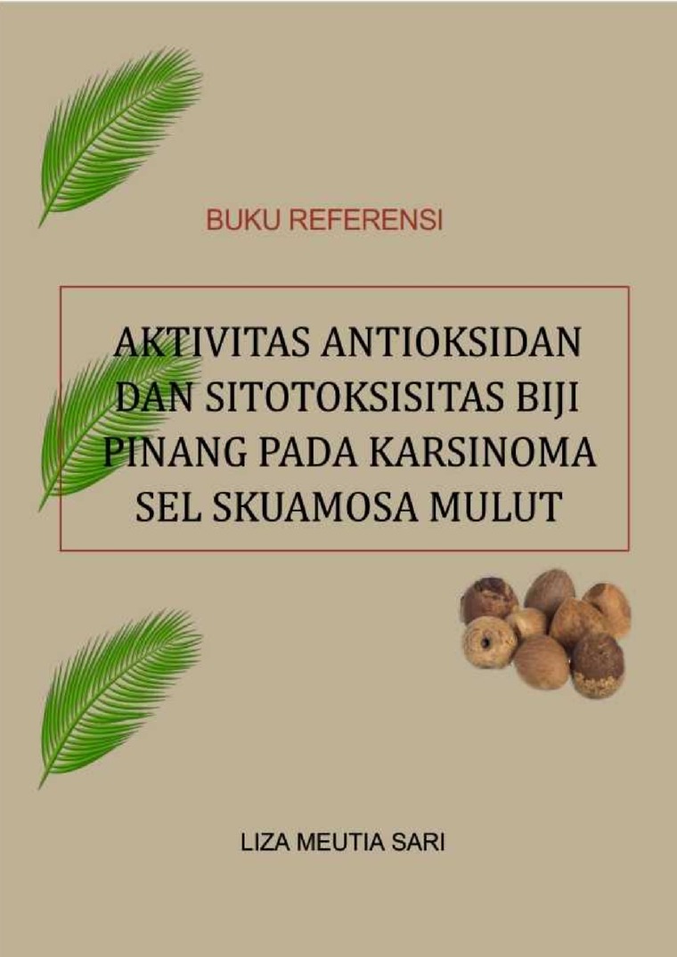 Jual Buku Aktivitas Antioksidan Dan Sitotoksisitas Biji Pinang Pada Karsinoma Sel Skuamosa Mulut Oleh Liza Meutia Sari Gramedia Digital Indonesia