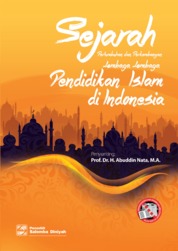 Sejarah Pertumbuhan dan Perkembangan Lembaga-Lembaga Pendidikan Islam di Indonesia Single Edition