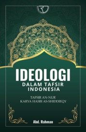 Ideologi dalam Tafsir Indonesia Tafsir An-Nur Karya Hasbi As-Shiddieqy