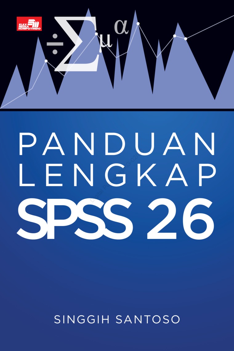 Jual Buku Panduan Lengkap Spss 26 Oleh Singgih Santoso Gramedia Digital Indonesia