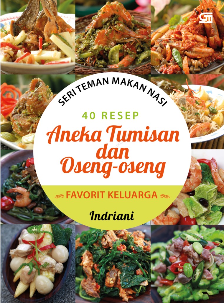 Jual Buku Seri Teman Makan Nasi Tumisan Dan Oseng Oseng Favorit Keluarga Oleh Indriani Gramedia Digital Indonesia