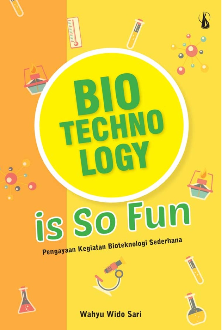 Biotechnology is So Fun: Pengayaan Kegiatan Bioteknologi Sederhana