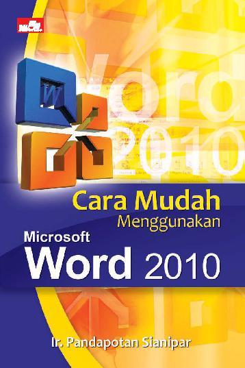 Jual Buku CARA MUDAH MENGGUNAKAN MICROSOFT WORD 2010 oleh ...
