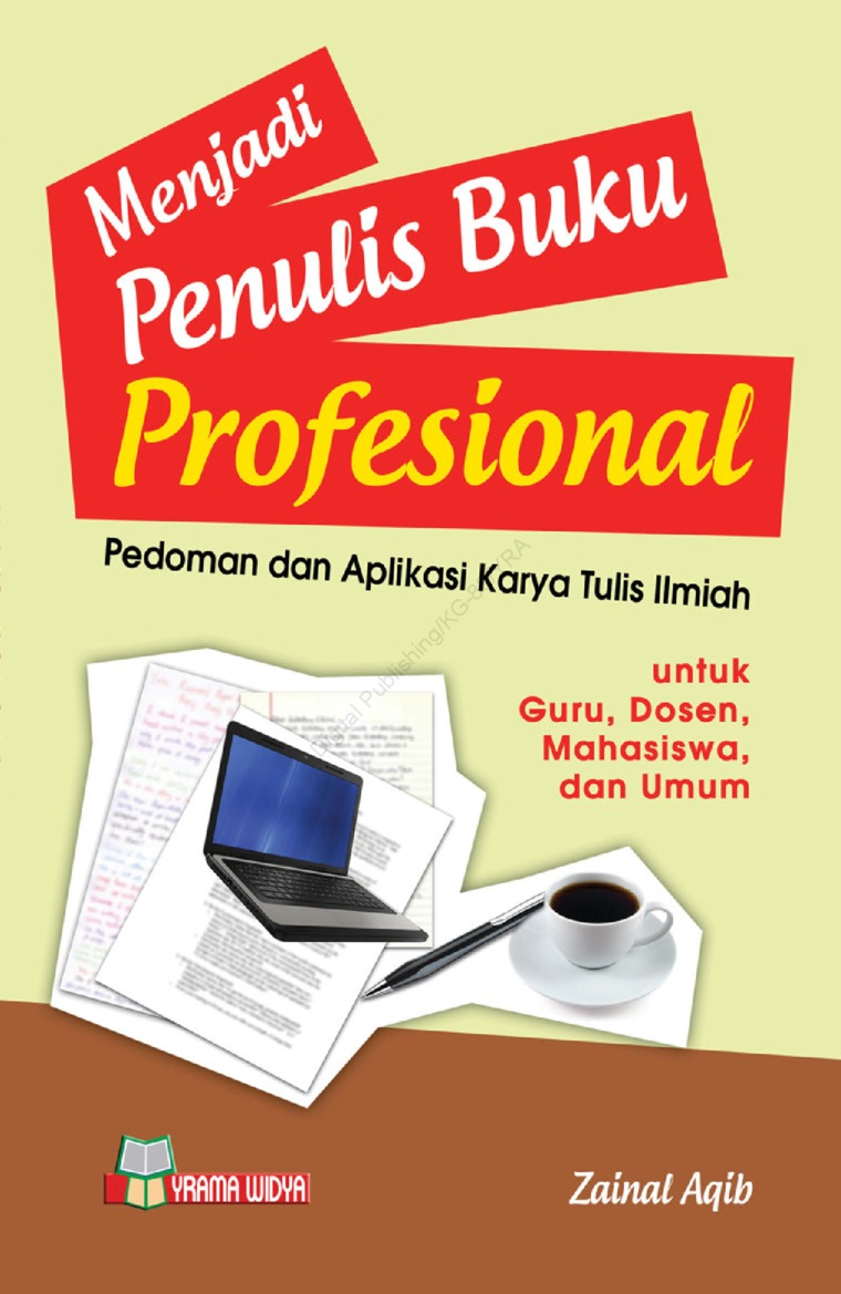 Jual Buku Menjadi Penulis Buku Profesional Pedoman Dan Aplikasi Karya Tulis Ilmiah Oleh Zainal Aqib Gramedia Digital Indonesia