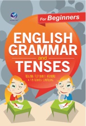 English Grammar and Tenses, For Beginners Single Edition
