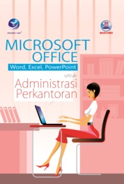 Microsoft Office Word, Excel, Powerpoint untuk Administrasi Perkantoran