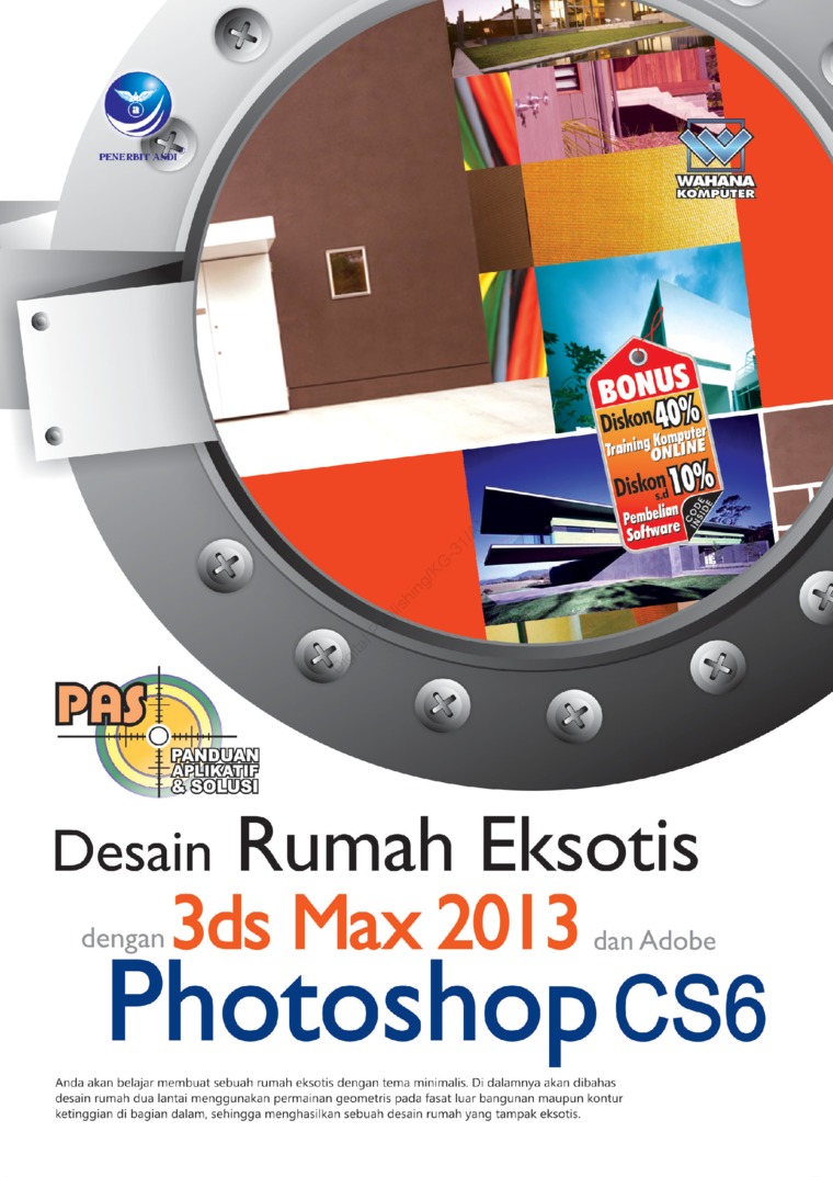 Panduan Aplikatif Dan Solusi Desain Rumah Eksotis Dengan 3ds Max 2013 Dan Adobe Photoshop CS6 Book By Wahana Komputer Gramedia Digital