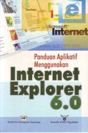 Panduan Aplikatif: Menggunakan Internet Explorer 6.0