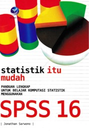 Statistik Itu Mudah: Panduan Lengkap Untuk Belajar Komputasi Statistik Menggunakan SPSS 16