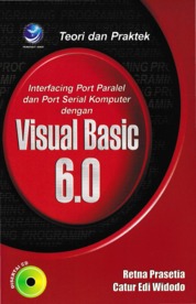 Teori Dan Praktek Interfacing Port Paralel Dan Port Serial Komputer Dengan Visual Basic 6.0