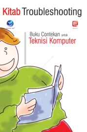 Kitab Troubleshooting, Buku Contekan Untuk Teknis Komputer