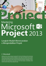 Mastering Microsoft Project 2013, Langkah Mudah Merencanakan Dan Mengendalikan Proyek+cd