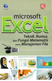 Tips Dan Tricks Series: Microsoft Excel, Teknik, Rumus, Dan Fungsi Matematis Serta Manajemen File