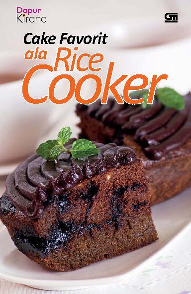 Jual Buku Cake Favorit Ala Rice Cooker Oleh Dapur Kirana Gramedia Digital Indonesia