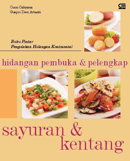 Hidangan Pembuka Pelengkap Sayuran Kentang Book By Guspri Devi Artanti Cucu Cahyana Gramedia Digital