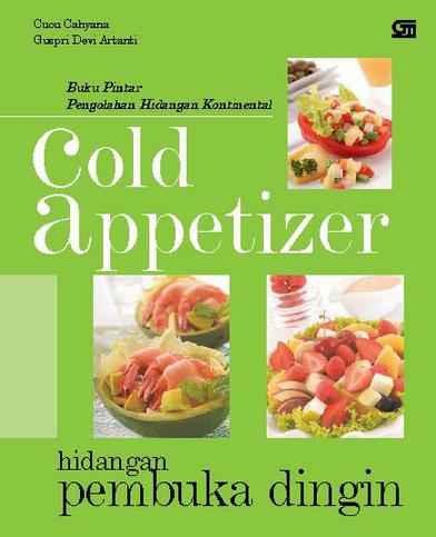 Cold Appetizer Hidangan Pembuka Dingin Book By Cucu Cahyana Guspri Devi Artanti Gramedia Digital