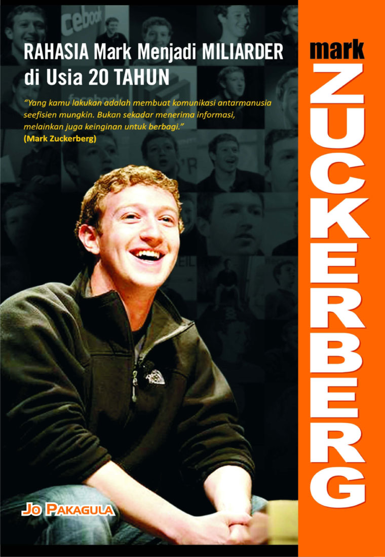 Jual Buku Mark Zuckerberg Rahasia Mark Menjadi Miliarder Di Usia 20 Tahun Oleh Jo Pakagula Gramedia Digital Indonesia