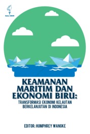 Keamanan Maritim dan Ekonomi Biru: Transformasi Ekonomi Kelautan Berkelanjutan di Indonesia