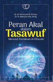Peran Akal dalam Tasawuf: Menurut Pemikiran Al-Ghazali