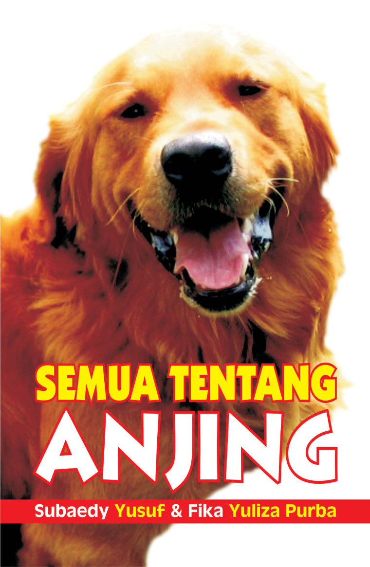 Jual Buku Semua Tentang Anjing Oleh Fika Yuliza Purba Subaedy