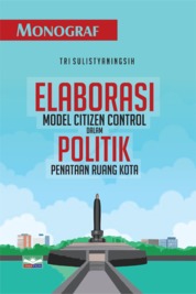 MONOGRAF Elaborasi Model Citizen Control Dalam Politik Penataan Ruang Kota