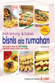 Buku Kumpulan Resep Lezat: Bisnis Ala Rumahan Volume 02 Raih Untung & Sukses
