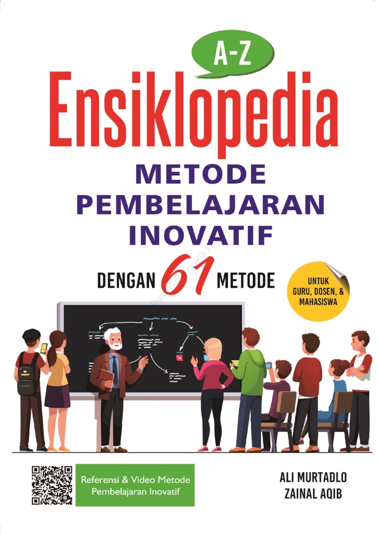 A-Z Ensiklopedia Metode Pembelajaran Inovatif, Untuk Guru, Dosen, dan Mahasiswa