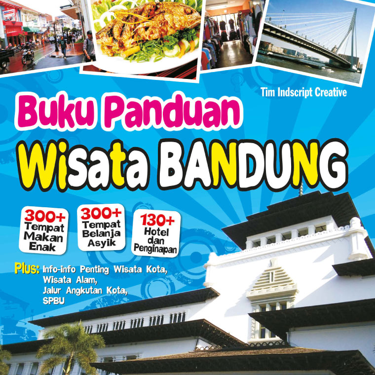 Buku Panduan Wisata Bandung Book By Tim Indscript Creative - Gramedia Digital