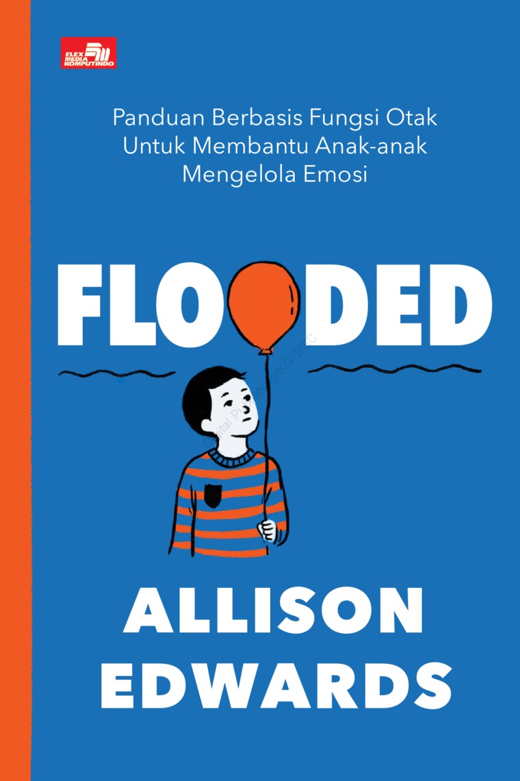 Flooded, Panduan Berbasis Fungsi Otak untuk Membantu Anak-Anak Mengelola Emosi