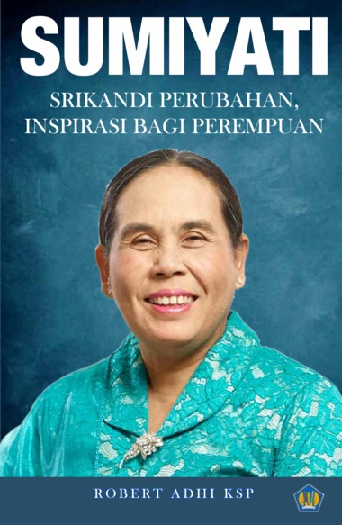 Gambar - SUMIYATI, SRIKANDI PERUBAHAN, INSPIRASI BAGI PEREMPUAN
