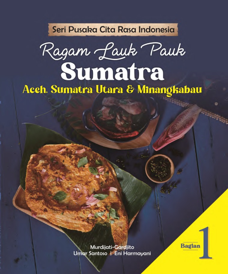 Seri Pusaka Cita Rasa Indonesia: Ragam Lauk-Pauk Sumatra, Bagian 1