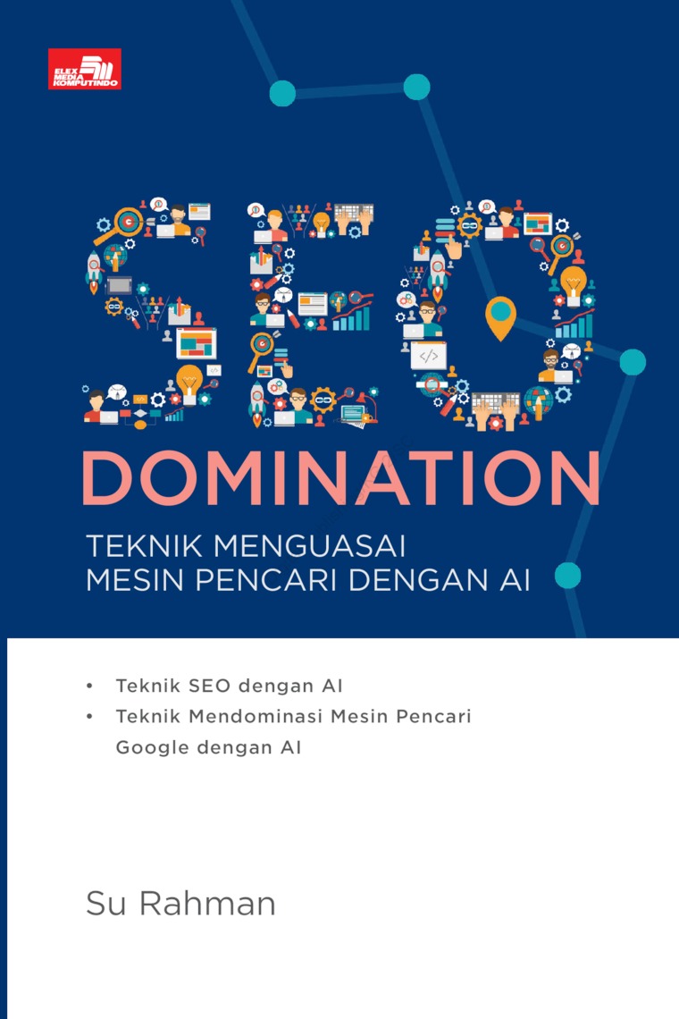 SEO Domination: Teknik Menguasai Mesin Pencari dengan AI