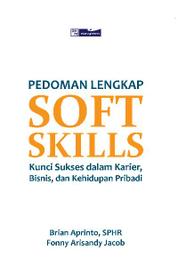 Pedoman Lengkap Soft Skills: Kunci Sukses dalam Karier, Bisnis, dan Kehidupan Pribadi Single Edition
