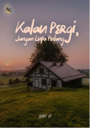 Kalau Pergi, Jangan Lupa Pulang